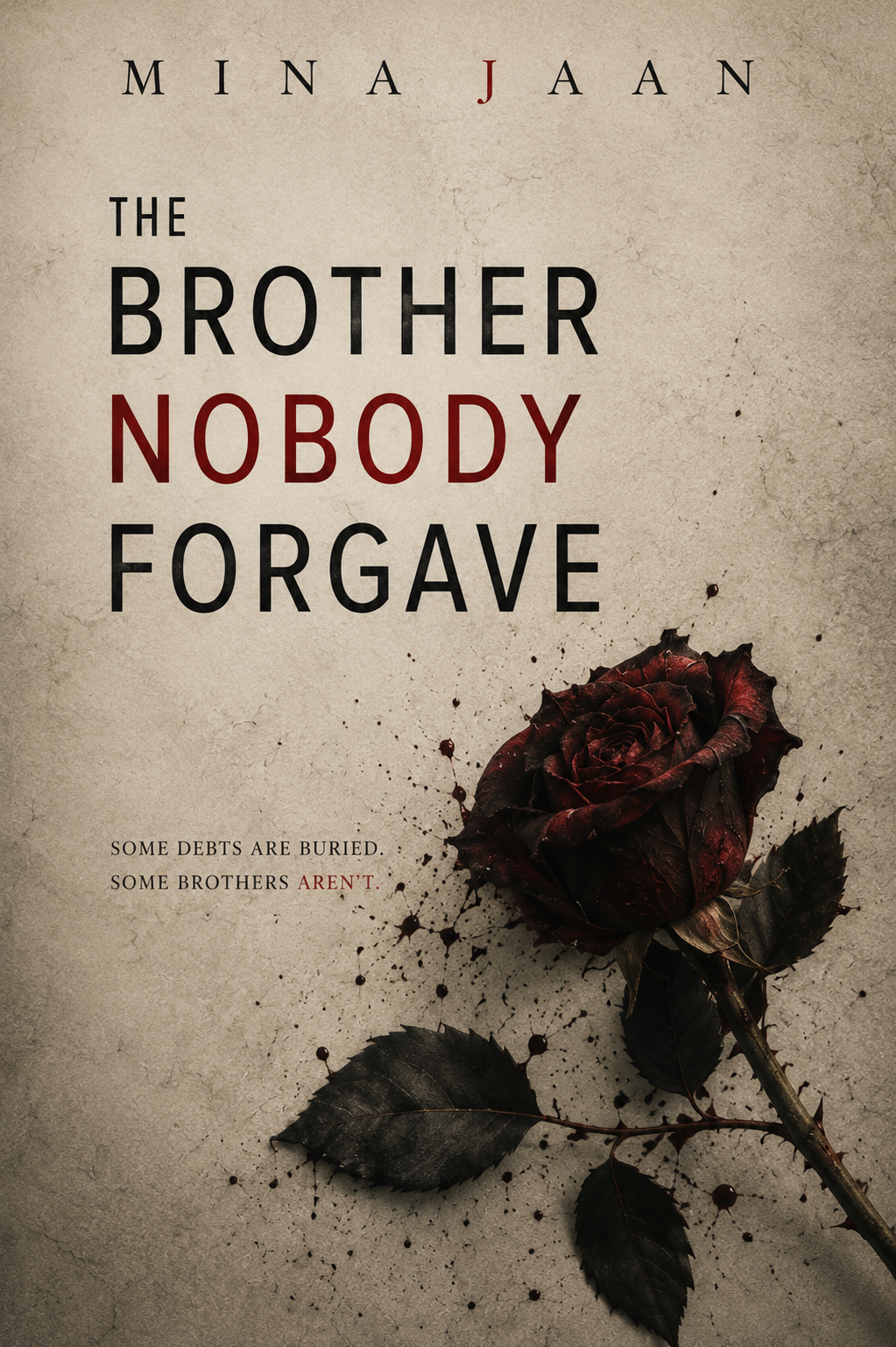 The Brother Nobody Forgave by Mina Jaan